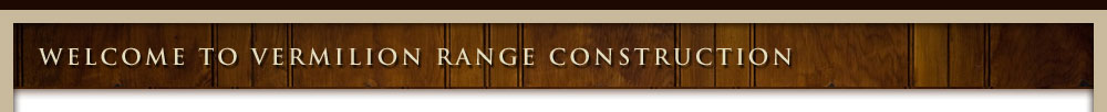 Vermilion Range Builder - Welcome to Vermilion Range Construction